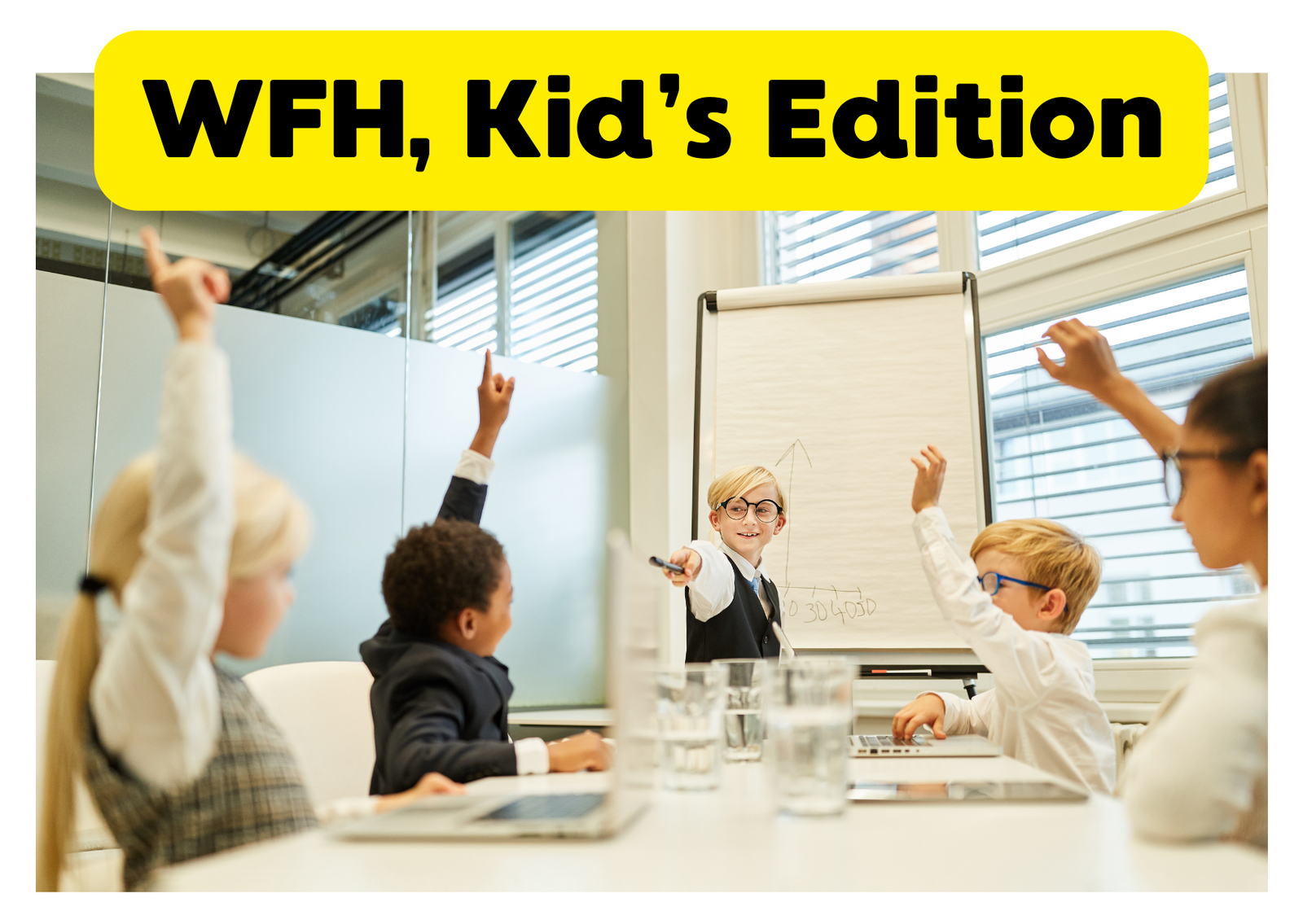 WFH, Kid’s Edition
